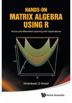 Hands-On Matrix Algebra Using R