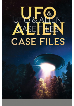 Ufo & Alien Case Files