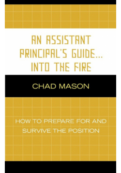 An Assistant Principal's Guide . . . Into the Fire