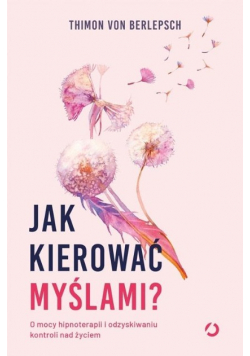 Jak kierować myślami