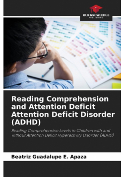 Reading Comprehension and Attention Deficit Attention Deficit Disorder (ADHD)