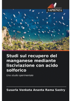 Studi sul recupero del manganese mediante lisciviazione con acido solforico