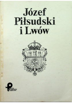 Józef Piłsudski i Lwów