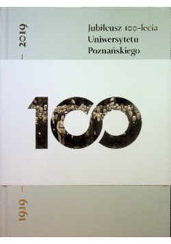 Jubileusz 100 – lecia Uniwersytetu Poznańskiego