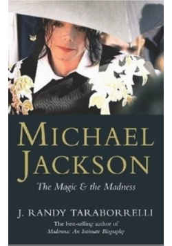 Michael Jackson The Magic and the Madness