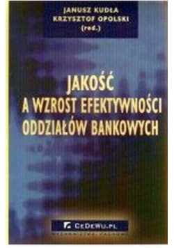 Jakość a wzrost efektywności oddziałów bankowych