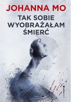 Tak sobie wyobrażałam śmierć, nowa