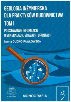 Geologia inżynierska dla praktyków budownictwa. Tom I