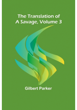 The Translation of a Savage, Volume 3