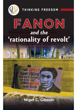 Fanon and the 'rationality of revolt'