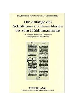 Die anfange des schrifttums in oberschlesien bis zum fruhhumanismus