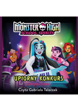 Monster High. School Spirits. Upiorny konkurs