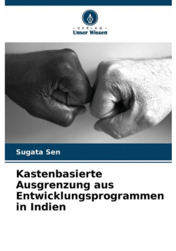 Kastenbasierte Ausgrenzung aus Entwicklungsprogrammen in Indien