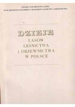 Dzieje lasów leśnictwa i drzewnictwa w Polsce