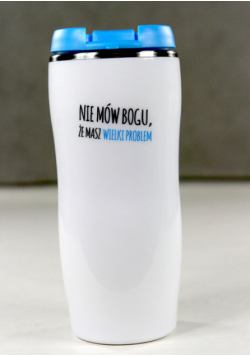 Kubek termiczny Nie mów Bogu że masz problem