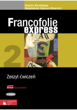 Francofolie express 2 Zeszyt ćwiczeń z płytą CD i płytą CD-ROM La France