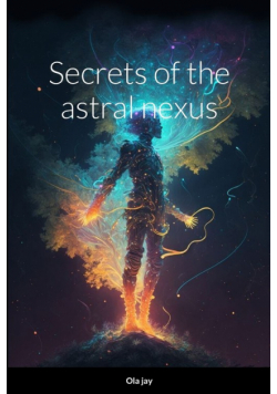 Secrets of the Astral Nexus