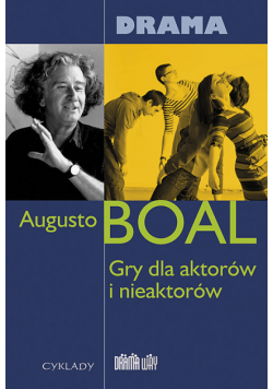 Augusto Boal - Gry dla aktorów i nieaktorów