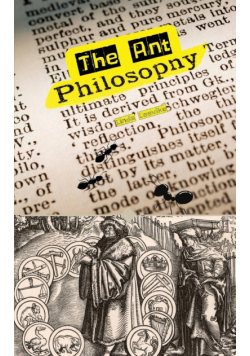 The Ant Philosophy