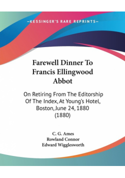 Farewell Dinner To Francis Ellingwood Abbot