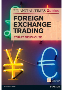 Financial Times Guide to Foreign Exchange Trading, The (Book)