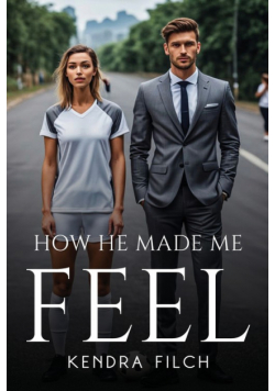 How He Made Me Feel