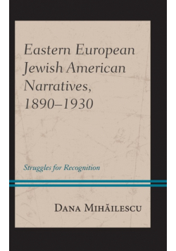 Eastern European Jewish American Narratives, 1890-1930