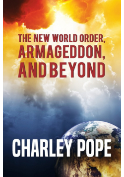The New World Order, Armageddon, And Beyond