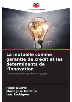 La mutuelle comme garantie de crédit et les déterminants de l'innovation