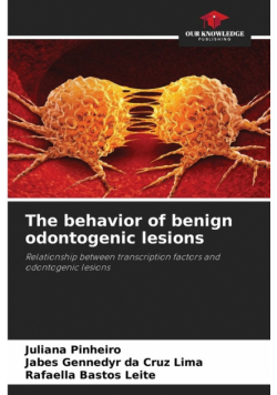 The behavior of benign odontogenic lesions