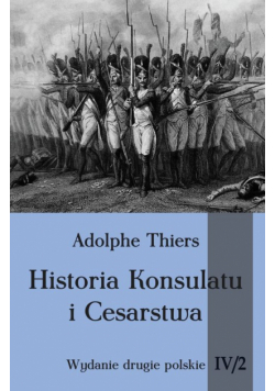 Historia konsulatu i Cesarstwa Tom 4 Część 2