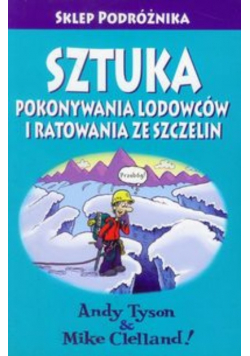 Sztuka pokonywania lodowców i ratowania ze szczelin