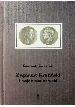 Zygmunt Krasiński i moje z im stosunki