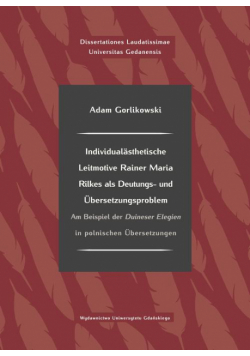 Individualästhetische Leitmotive Rainer Maria Rilke als Deutungs- und Übersetzungsproblem