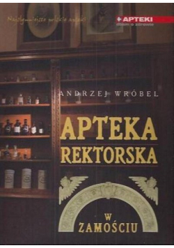 Apteka Rektorska w Zamościu