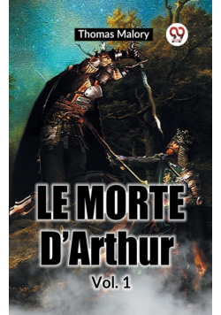 Le Morte D'Arthur Vol. 1