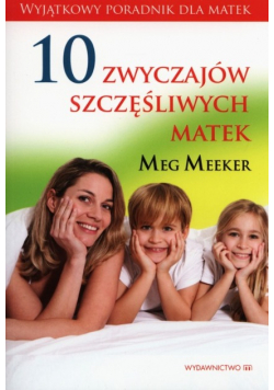 10 zwyczajów szczęśliwych matek