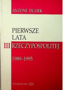 Pierwsze lata III Rzeczypospolitej 1989 - 1995