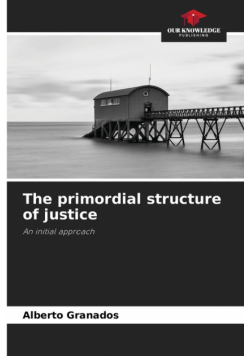 The primordial structure of justice