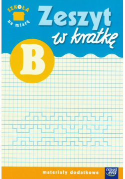 Szkoła na miarę Zeszyt w kratkę B Materiały dodatkowe