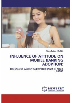 Influence Of Attitude On Mobile Banking Adoption