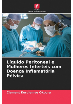 Líquido Peritoneal e Mulheres Inférteis com Doença Inflamatória Pélvica