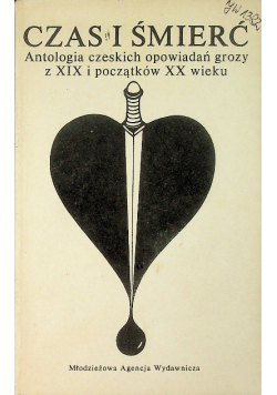 Czas  i śmierć antologia czeskich opowiadan grozy