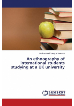 An Ethnography of International Students Studying at a UK University