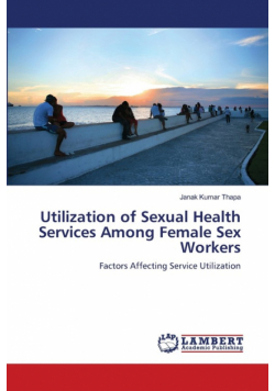 Utilization of Sexual Health Services Among Female Sex Workers