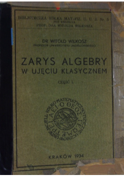 Zarys algebry w ujęciu klasycznym Część 1  1934 r.