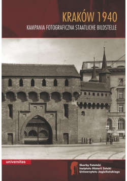 Kraków 1940 Kampania fotograficzna Staatliche Bildstelle