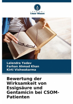 Bewertung der Wirksamkeit von Essigsäure und Gentamicin bei CSOM-Patienten
