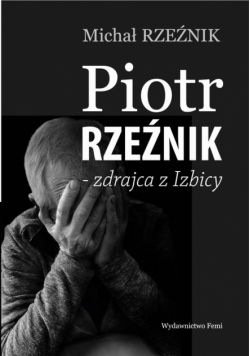 Piotr Rzeźnik Zdrajca z Izbicy