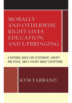 Morally and Otherwise Right Lives, Education and Upbringing